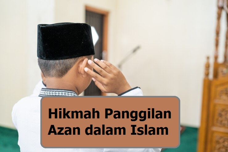 Hikmah Panggilan Azan dalam Islam